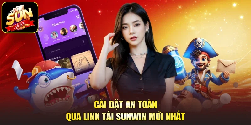 Cài đặt an toàn qua link tải SUNWIN mới nhất
