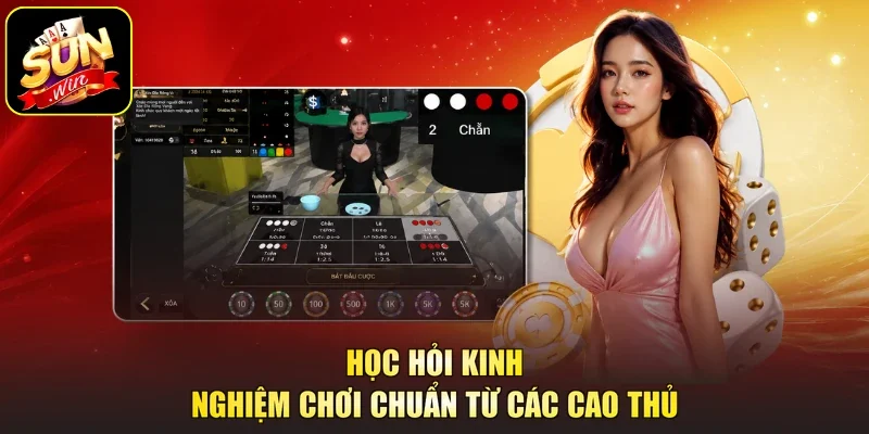 Học hỏi kinh nghiệm chơi chuẩn từ các cao thủ
