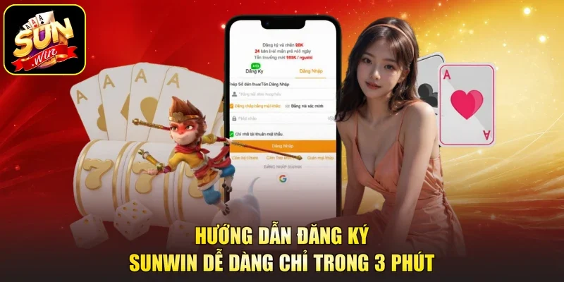 Hướng dẫn đăng ký Sunwin dễ dàng chỉ trong 3 phút