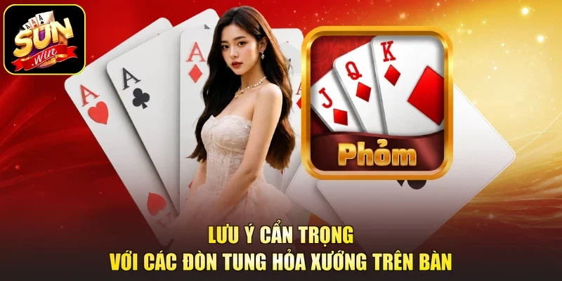 Lưu ý cẩn trọng với các đòn tung hỏa xướng trên bàn
