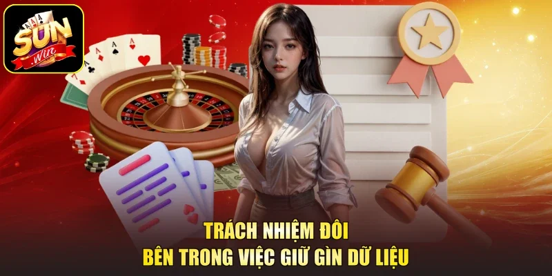 Trách nhiệm đôi bên trong việc giữ gìn dữ liệu
